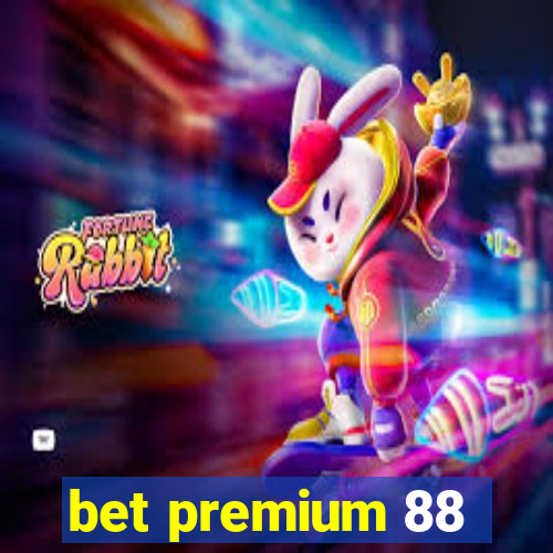 bet premium 88