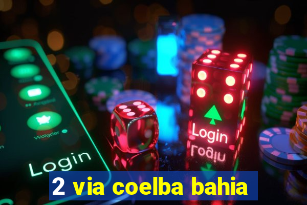 2 via coelba bahia