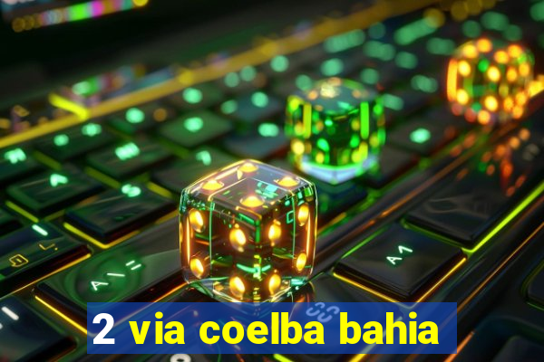 2 via coelba bahia