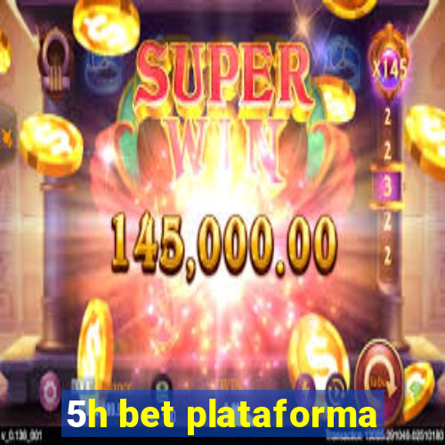 5h bet plataforma