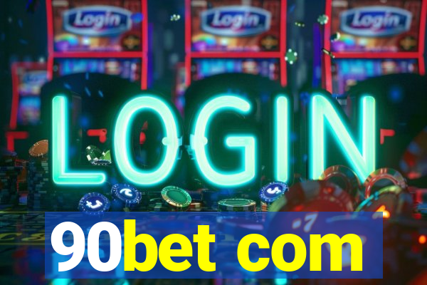 90bet com