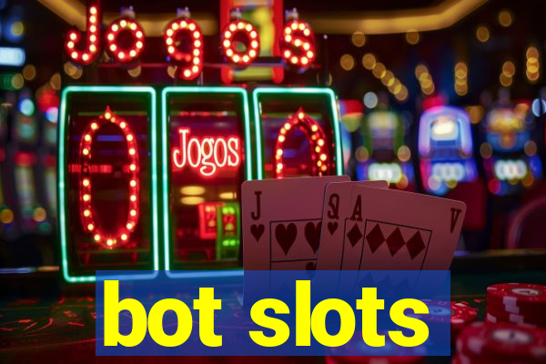 bot slots