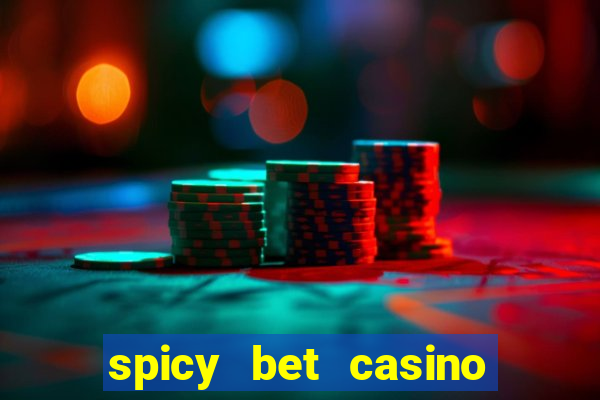spicy bet casino como funciona