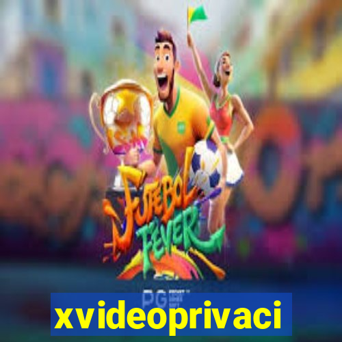 xvideoprivaci