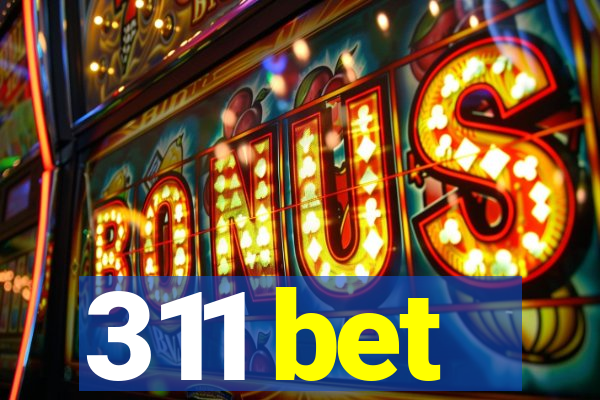 311 bet