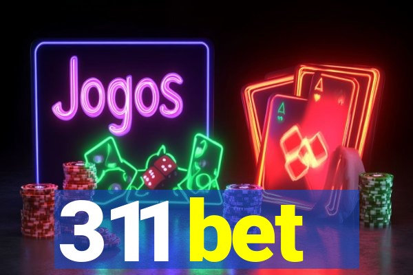 311 bet