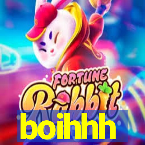 boihhh