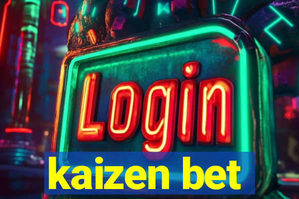 kaizen bet