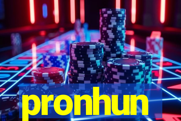 pronhun
