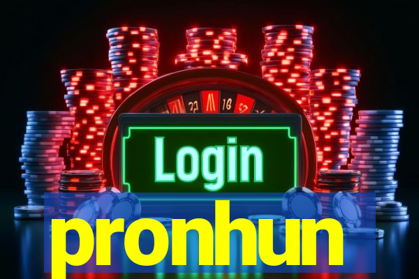 pronhun