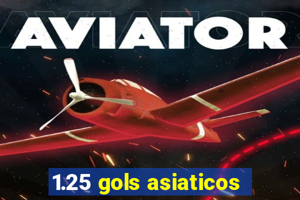 1.25 gols asiaticos