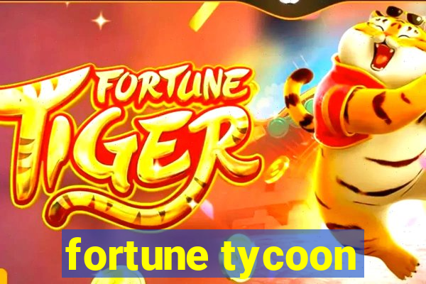 fortune tycoon