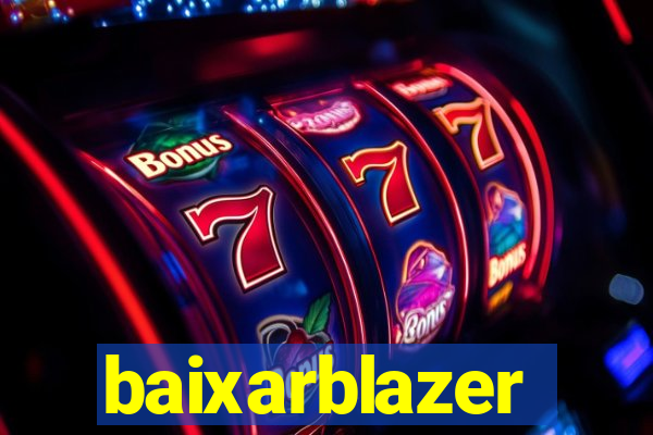 baixarblazer