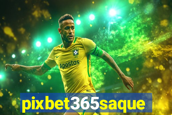 pixbet365saque