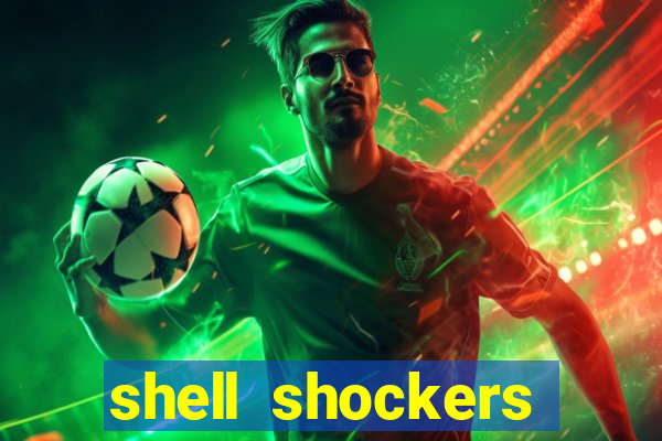 shell shockers unblocked links