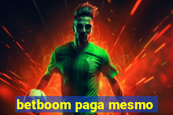 betboom paga mesmo