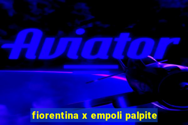 fiorentina x empoli palpite