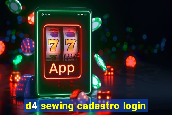 d4 sewing cadastro login