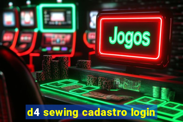 d4 sewing cadastro login