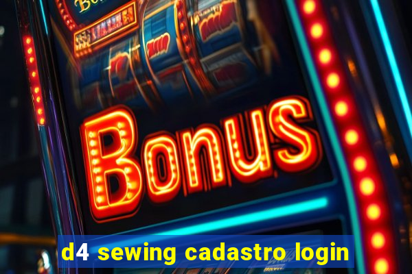 d4 sewing cadastro login